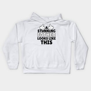 A Stunning Father Looks Like This Kids Hoodie